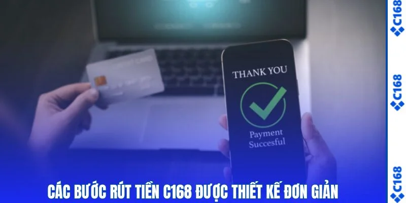 Rút Tiền C168 - Cập Nhật Quy Trình Giao Dịch Mới Nhất Tại C168 1 Các bước rút tiền C168 được thiết kế đơn giản