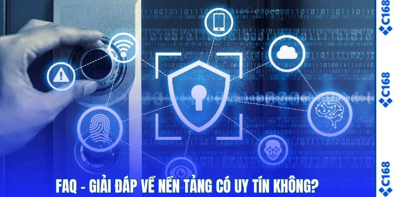 FAQ - Giải đáp về C168 có uy tín không?