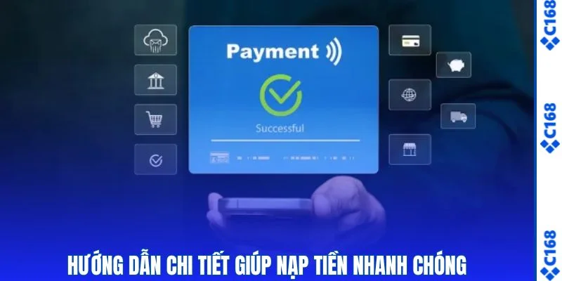 Hướng dẫn chi tiết giúp nạp tiền nhanh chóng