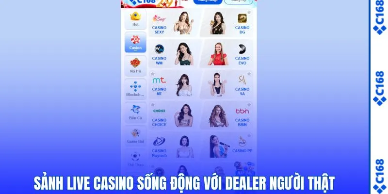 C168 3 Sảnh live casino với dealer người thật đặc sắc