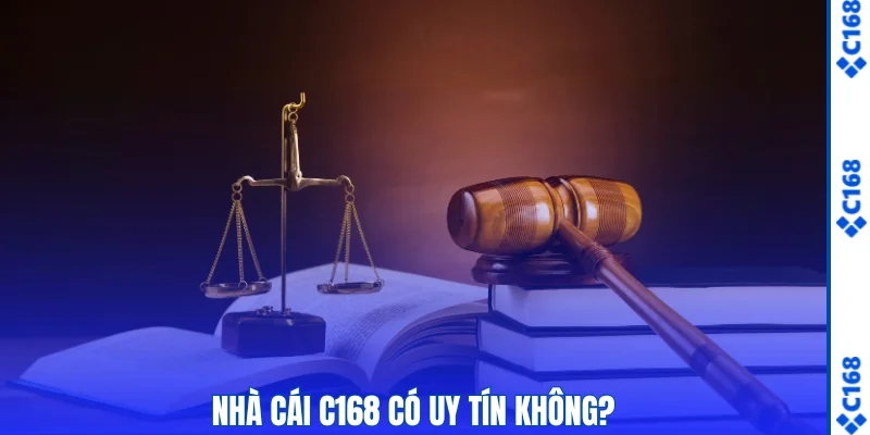 Tìm hiểu nhà cái C168 có uy tín không?